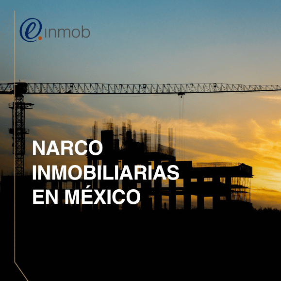 Cómo funcionan las narco inmobiliarias en México