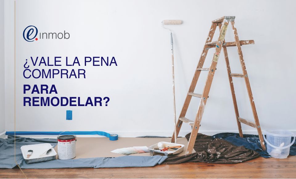 Blog ¿Vale la pena comprar una propiedad para remodelar?
