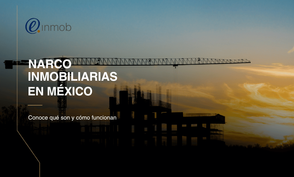 Narco inmobiliarias en México - blog E-Inmob